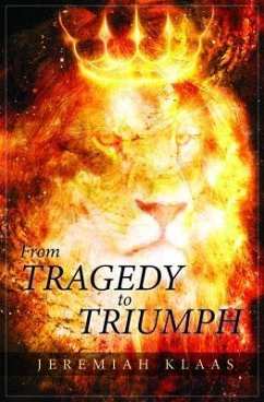 From Tragedy to Triumph (eBook, ePUB) - Klaas, Jeremiah