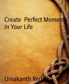 Create Perfect Moments In Your Life (eBook, ePUB)