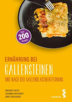 Ernährung bei Gallensteinen und nach der Gallenblasenentfernung (eBook, ePUB) - Fortis, Irmgard; Kriehuber, Johanna; Kriehuber, Ernst