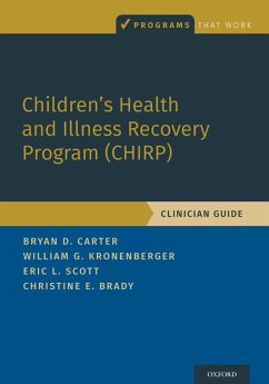 Children's Health and Illness Recovery Program (CHIRP) (eBook, PDF) - Carter, Bryan D.; Kronenberger, William G.; Scott, Eric L.; Brady, Christine E.