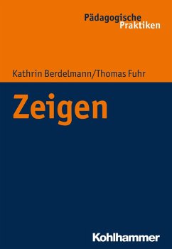Zeigen (eBook, ePUB) - Berdelmann, Kathrin; Fuhr, Thomas