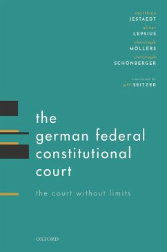 The German Federal Constitutional Court (eBook, ePUB) - Jestaedt, Matthias; Lepsius, Oliver; Möllers, Christoph; Schönberger, Christoph