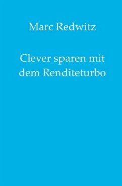 Clever sparen mit dem Renditeturbo - Redwitz, Marc