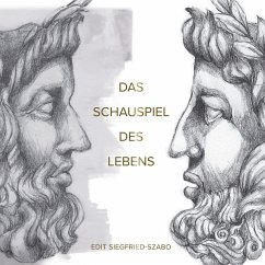 Das Schauspiel des Lebens - Siegfried-Szabo, Edit