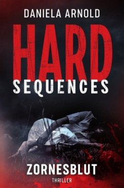 Zornesblut / Hard-Sequences Bd.1 - Arnold, Daniela