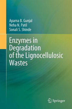 Enzymes in Degradation of the Lignocellulosic Wastes - Gunjal, Aparna B.;Patil, Neha N.;Shinde, Sonali S.