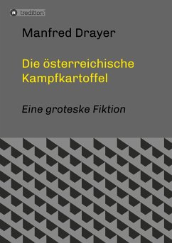 Die österreichische Kampfkartoffel - Drayer, Manfred