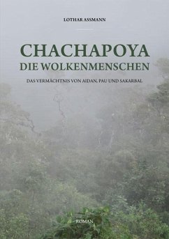 Chachapoya - Die Wolkenmenschen - Assmann, Lothar
