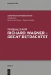 Richard Wagner - recht betrachtet - Bild 1