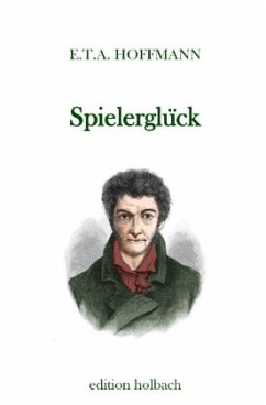 Spielerglück - Hoffmann, E. T. A.