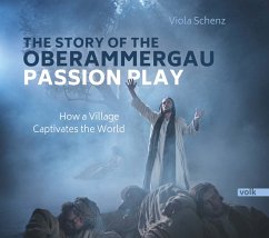 The Story of the Oberammergau Passion Play - Schenz, Viola