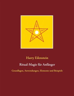 Ritual-Magie für Anfänger - Eilenstein, Harry
