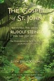 THE GOSPEL OF ST. JOHN - Revisiting the Vision of Rudolf Steiner for the 21st Century (eBook, ePUB) THE GOSPEL OF ST. JOHN - Revisiting the Vision of Rudolf Steiner for the 21st Century (eBook, ePUB)