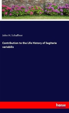 Contribution to the Life History of Sagitaria variabilis - Schaffner, John H.