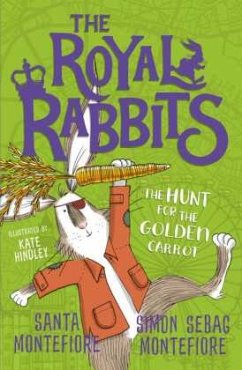 The Royal Rabbits: The Hunt for the Golden Carrot - Montefiore, Santa;Montefiore, Simon Sebag