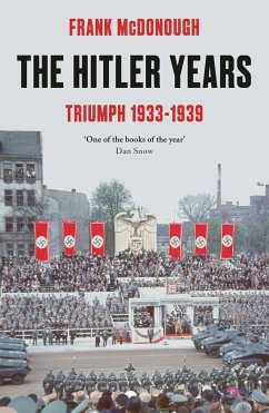 The Hitler Years ~ Triumph 1933 - 1939 - McDonough, Dr Frank