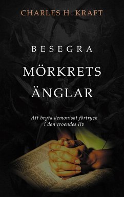 Besegra mörkrets Änglar - Kraft, Charles H.