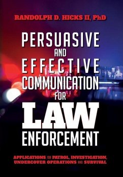 Persuasion and effective Communication for Law Enforcement - Hicks II, Ph. D. Randolph D.