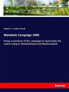 Matabele Campaign 1896 - Baden-Powell, Robert S. S.