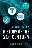 Alaric Thain's History of the 21st Century (eBook, ePUB)
