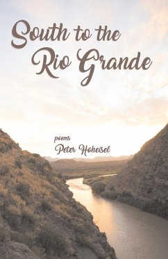 South to the Rio Grande - Hoheisel, Peter