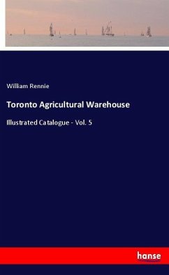 Toronto Agricultural Warehouse - Rennie, William