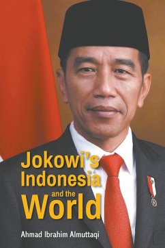 JOKOWI'S INDONESIA AND THE WORLD - Ahmad Ibrahim Almuttaqi