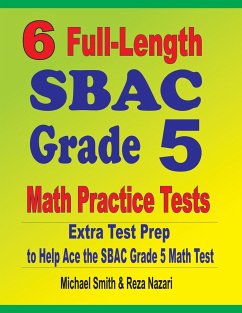 6 Full-Length SBAC Grade 5 Math Practice Tests - Smith, Michael; Nazari, Reza