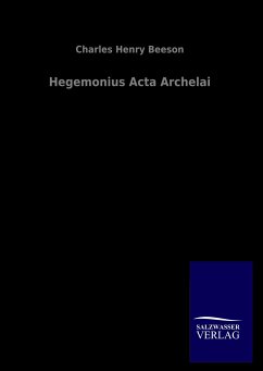 Hegemonius Acta Archelai - Beeson, Charles Henry