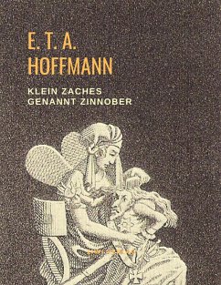 Klein Zaches genannt Zinnober - Hoffmann, E. T. A.