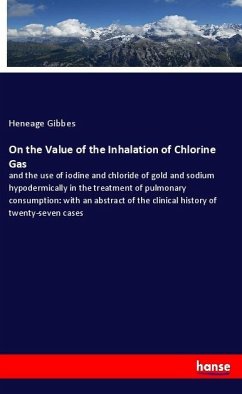 On the Value of the Inhalation of Chlorine Gas - Gibbes, Heneage