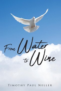 From Water to Wine - Neller, Timothy Paul