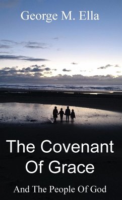 The Covenant Of Grace And The People Of God - Ella, George M.