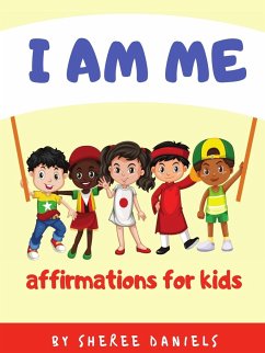 I Am Me: Affirmations for Kids - Daniels, Sheree