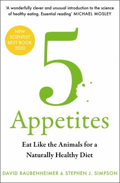 5 Appetites: Eat Like the Animals for a Naturally Healthy Diet (eBook, ePUB) - Raubenheimer, David; Simpson, Stephen J.