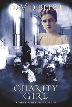 Charity Girl (Nellie Bly, #2) (eBook, ePUB) - Blixt, David