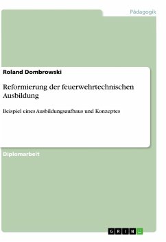Reformierung der feuerwehrtechnischen Ausbildung - Dombrowski, Roland