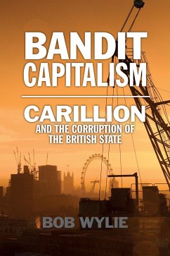 Bandit Capitalism (eBook, ePUB) - Wylie, Bob