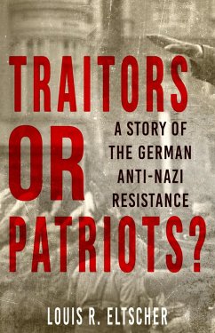 Traitors or Patriots? (eBook, ePUB) - Eltscher, Louis R.