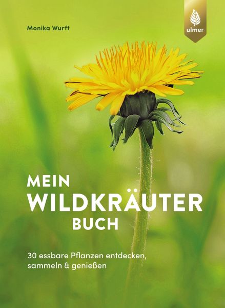 Mein Wildkräuterbuch (eBook, PDF) von Monika Wurft - Portofrei bei bücher.de