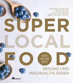 Super Local Food (eBook, ePUB) - Schäfter, Stefanie; Fienitz, Meike; Buchborn, Felix; van den Hövel, Kira