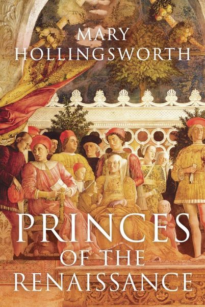 Princes of the Renaissance (eBook, ePUB) Princes of the Renaissance (eBook, ePUB)
