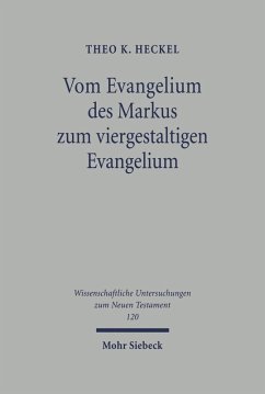 Vom Evangelium des Markus zum viergestaltigen Evangelium (eBook, PDF) - Heckel, Theo K.