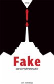 Fake oder die Wahrheitsmacher (eBook, ePUB)