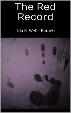 The Red Record (eBook, ePUB) - Wells-Barnett, Ida B.