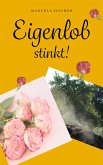 Eigenlob stinkt (eBook, ePUB)