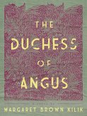 The Duchess of Angus (eBook, ePUB) The Duchess of Angus (eBook, ePUB)