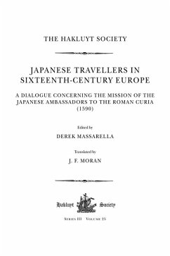 Japanese Travellers in Sixteenth-Century Europe: A Dialogue Concerning the Mission of the Japanese Ambassadors to the Roman Curia (1590) (eBook, ePUB)