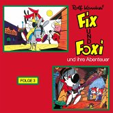 Fix und Foxi, Fix und Foxi und ihre Abenteuer, Folge 3 (MP3-Download)