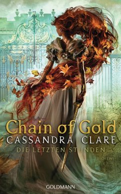 Chain of Gold / Die letzten Stunden Bd.1 (eBook, ePUB) - Clare, Cassandra